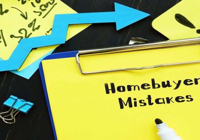 Don’t Make These Homebuyer Mistakes in Today’s Housing Market